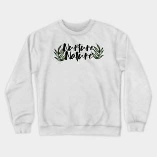 Nurture Nature Green Living Crewneck Sweatshirt